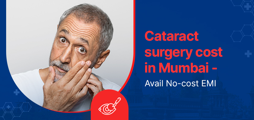 Cataract Surgery Cost In Mumbai – Avail No-cost EMI