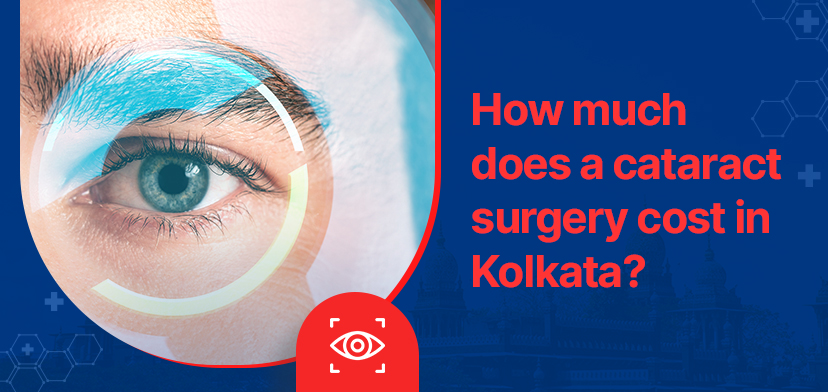 How Much Does A Cataract Surgery Cost In Kolkata?