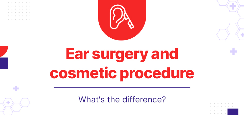 Ear Surgery And Cosmetic Procedure – What’s The Difference?