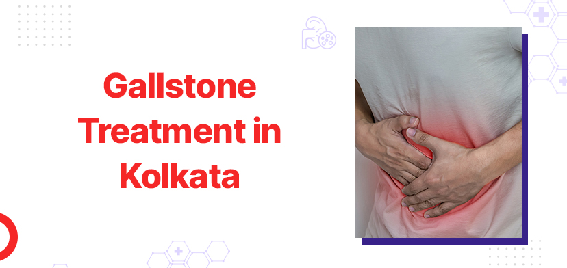 Breaking Down The Cost Of Gallstone Treatment In Kolkata