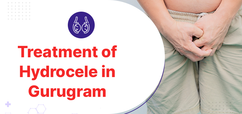 Hydrocele Treatment in Gurugram and the Expenses Involved