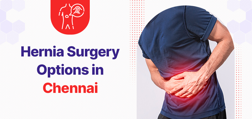 Hernia Surgery Options in Chennai